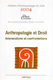  Cahiers d'Anthropologie du droit - 2004 / Anthropologie et Droit. Intersections et confrontations