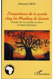  CHERIF Alhassane - L'importance de la parole chez les Manding de Guinée. Paroles de vie, paroles de mort et rituels funéraires