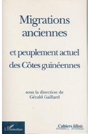  GAILLARD Gérald (sous la direction de) - Migrations anciennes et peuplement actuel des côtes guinéennes. Actes du colloque international de l'université de Lille I - 1 au 3 décembre 1997