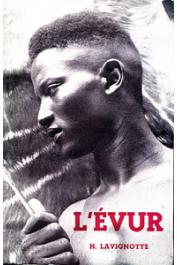  LAVIGNOTTE Henri - L'Evur, croyance des Fan du Gabon