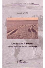  ADAM Patrick - De Smara à Smara. Sur les traces de Michel Vieuchange