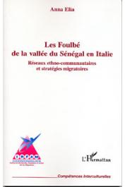  ELIA Anna - Les Foulbé de la vallée du Sénégal en Italie. Réseaux ethno-communautaires et stratégies migratoires