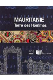 Mauritanie terre des hommes. Exposition présentée au Musée d'Aquitaine - Bordeaux