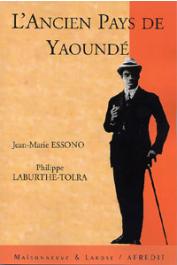  ESSONO Jean-Marie, LABURTHE-TOLRA Philippe (textes transcrits, traduits et commentés par) - L'ancien pays de Yaoundé (Jaunde-texte) textes écrits en ewondo par Karl Atangana et Paul Messi sous l'égide du Dr. Martin Heepe