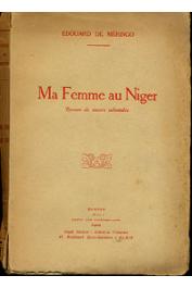  MERINGO Edouard de - Ma femme au Niger. Roman de mœurs coloniales