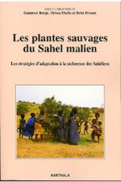  BERGE Gunnvor, DIALLO Drissa, HVEEM Britt - Les plantes sauvages du sahel malien. Les stratégies d'adaptation à la sécheresse des Sahéliens