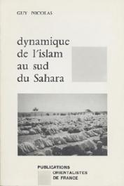  NICOLAS Guy - Dynamique de l'Islam au sud du Sahara