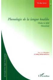  QUINT Nicolas - Phonologie de la langue Koalibe. Dialecte réré (Soudan). Grammaire d'une langue kordofanienne