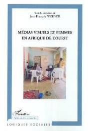  WERNER Jean-François (sous la direction de) - Médias visuels et femmes en Afrique de l'Ouest