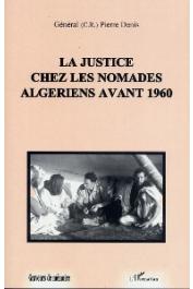  DENIS Pierre - La justice chez les nomades algériens avant 1960