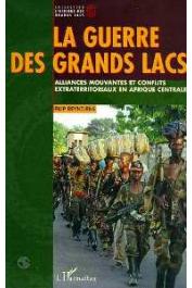  REYNTJENS Filip - La guerre des Grands Lacs. Les Alliances mouvantes et conflits extraterritoriaux en Afrique Centrale