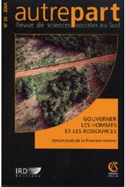  AUTREPART - 30, CHAUVEAU Jean-Pierre, JACOB Jean-Pierre, LE MEUR Pierre-Yves (éditeurs scientifiques) - Gouverner les hommes et les ressources. Dynamiques de la frontière interne