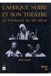  Plurial 10, CHALAYE Sylvie - L'Afrique Noire et son théâtre au tournant du XXe siècle
