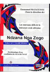  MATATEYOU Emmanuel (sous la direction de) - Les nouveaux défis de la littérature orale africaine: Ndzana Nga Zogo. Problématique d'une conciliation du réel et de l'irréel