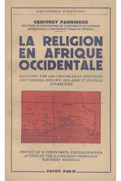  PARRINDER G. - La religion en Afrique occidentale illustrée par les croyances et pratiques des Yoruba, des Ewe, des Akan et des peuples apparentés