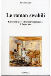  GARNIER Xavier - Le roman swahili. La notion de littérature mineure à l'épreuve