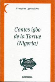  UGOCHUKWU Françoise - Contes igbo de la Tortue (Nigéria)