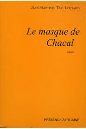  TATI LOUTARD Jean-Baptiste - Le masque de chacal. Roman