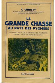  CHRISTY Cuthbert - La grande chasse au pays des pygmées