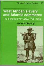  SEARING James F. - West African slavery and Atlantic commerce. The senegal river valley, 1700-1860