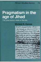  GOMEZ Michael A. - Pragmatism in the age of Jihad. The precolonial state of Bundu