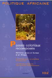  Politique Africaine - 102 - Passés coloniaux recomposés. Mémoires grises en Europe et en Afrique