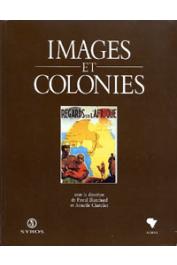  BLANCHARD Pascal, CHATELIER Armelle (sous la direction de) - Images et colonies. Nature, discours et influence de l'iconographie coloniale liée à la propagande coloniale et à la représentation des Africains et de l'Afrique en France, de 1920 aux Indépend