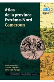  SEIGNOBOS Christian, IYEBY-MANDJEK O. (éditeurs) - Atlas de la province Extrême-Nord Cameroun