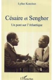  KESTELOOT Lilyan - Césaire et Senghor. Un pont sur l'Atlantique