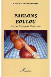  ABOMO-MAURIN Marie-Rose - Parlons Boulou. Langue bantou du Cameroun