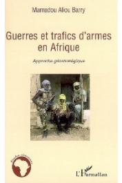  BARRY Mamadou Aliou - Guerres et trafics d'armes en Afrique