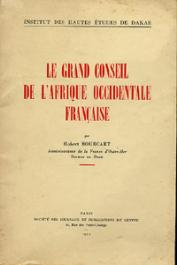  BOURCART Robert - Le Grand Conseil de l'Afrique Occidentale Française
