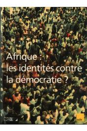  AUTREPART - 10, OTAYEK René (sous la direction de) - Afrique: les identités contre la Démocratie ?