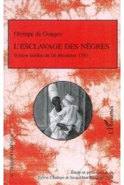 GOUGES Olympe de, CHALAYE Sylvie, RAZGONNIKOFF Jacqueline (étude et présentation de) - L'esclavage des nègres ou l'heureux naufrage. Version inédite du 28 décembre 1789 suivi de Réflexions sur les hommes nègres