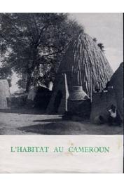 BEGUIN Jean-Pierre, KALT Michel, LEROY J.-L., LOUIS D., MACARY J., PELLOUX P., PERONNE Henry-Noël - L'habitat au Cameroun. Présentation des différents types d'habitat. Essai d'adaptation aux problèmes actuels (couverture illustrée modèle 1 noir et blanc)