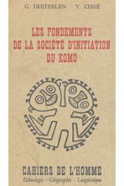 DIETERLEN Germaine, CISSE Y. - Les fondements de la société d'initiation du Komo