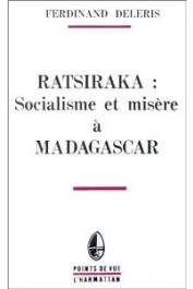  DELERIS Ferdinand - Ratsiraka: Socialisme et misère à Madagascar