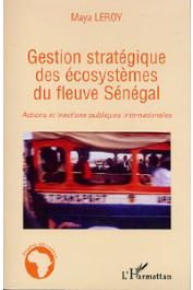  LEROY Maya - Gestion stratégique des écosystèmes du fleuve Sénégal. Actions et inactions publiques internationales