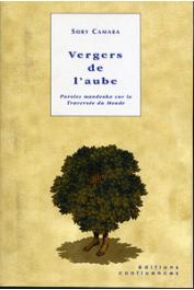  CAMARA Sory - Vergers de l'aube. Paroles mandenka sur la traversée du Monde