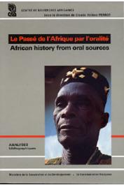  Centre de Recherches Africaines - PERROT Claude-Hélène (sous la direction de) - Le passé de l'Afrique par l'oralité / African history from oral sources. Analyses bibliographiques