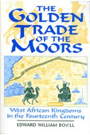  BOVILL Edward William - The Golden Trade of the Moors. West African Kingdoms in the Fourteenth Century. 2nd Revised edition