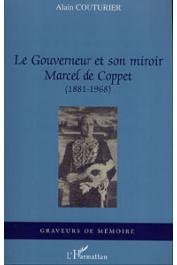  COUTURIER Alain - Le Gouverneur et son miroir. Marcel de Coppet (1881-1968)