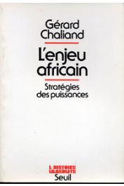  CHALIAND Gérard - L'enjeu africain. Stratégie des puissances