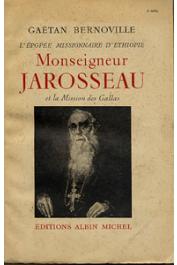  BERNOVILLE Gaëtan - L'épopée missionnaire d'Ethiopie. Monseigneur Jarosseau et la Mission des Gallas