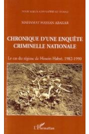  ABAKAR Mahamat Hassan - Chronique d'une enquête criminelle nationale; le cas du régime de Hissein Habré, 1982-1990