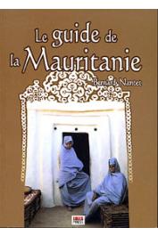  NANTET Bernard - Le guide de la Mauritanie. Sur les traces des nomades