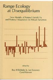  BEHNKE Roy H. Jr., SCOONES Ian, KERVEN Carol (edited by) - Range Ecology at Disequilibrium. New Models of Natural Variability and Pastoral Adaptation in African Savannas