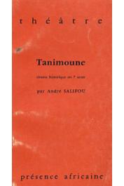  SALIFOU André - Tanimoune. Drame historique en 7 actes