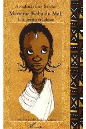  SISSOKO Aboubacar Eros - Mariama Kaba du Mali. Un destin tragique
