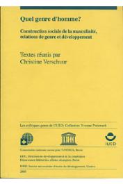  VERSCHUUR Christine (Textes  réunis par) - Quel genre d'homme ? Construction sociale de la masculinité, relations de genre et développement